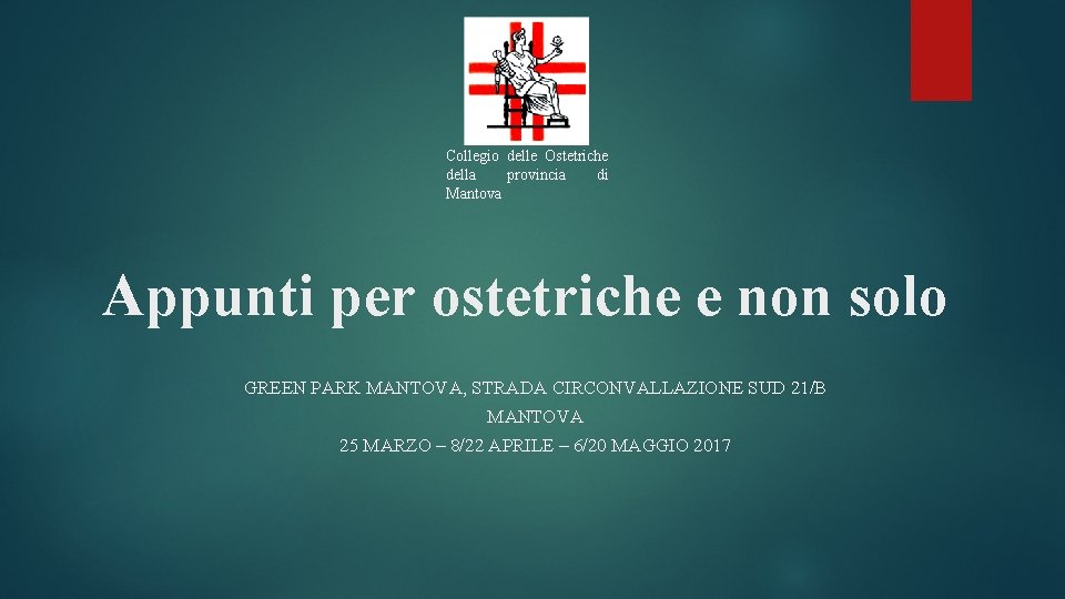 Collegio delle Ostetriche della provincia di Mantova Appunti per ostetriche e non solo GREEN