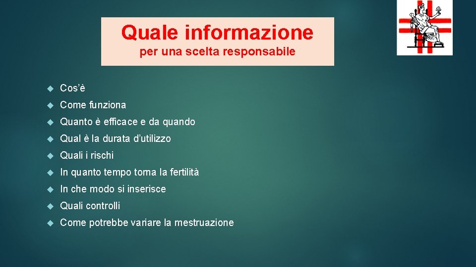 Quale informazione per una scelta responsabile Cos’è Come funziona Quanto è efficace e da