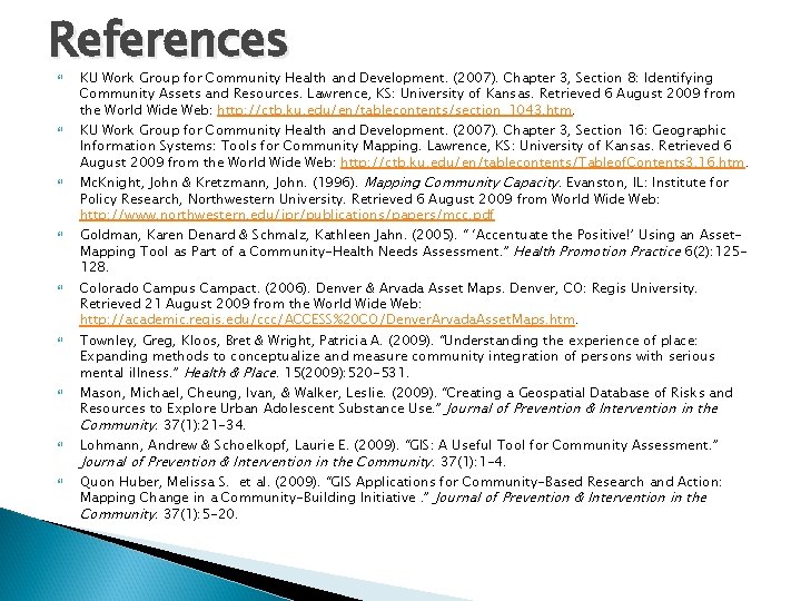 References KU Work Group for Community Health and Development. (2007). Chapter 3, Section 8: