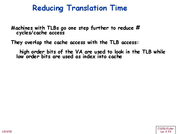 Reducing Translation Time Machines with TLBs go one step further to reduce # cycles/cache