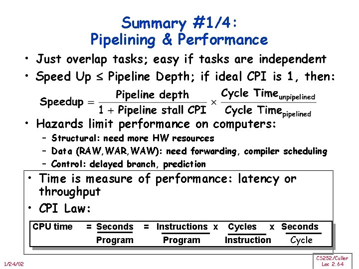 Summary #1/4: Pipelining & Performance • Just overlap tasks; easy if tasks are independent