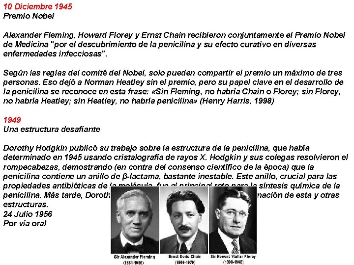 10 Diciembre 1945 Premio Nobel Alexander Fleming, Howard Florey y Ernst Chain recibieron conjuntamente