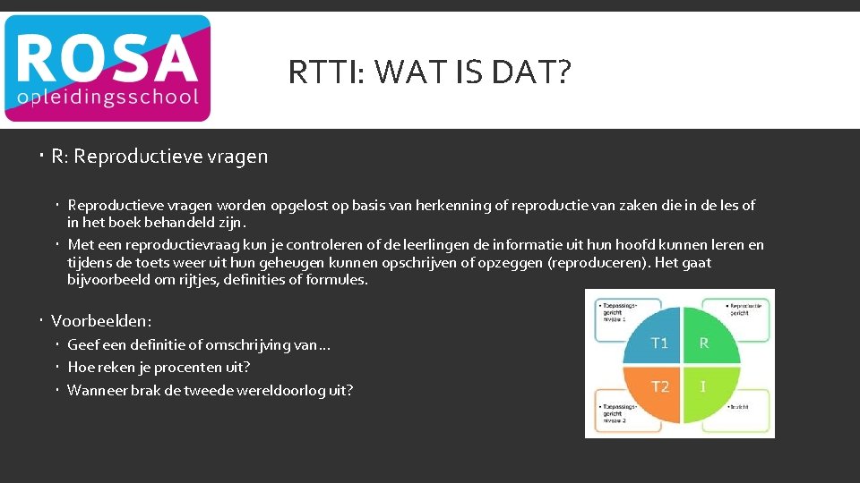 RTTI: WAT IS DAT? R: Reproductieve vragen worden opgelost op basis van herkenning of