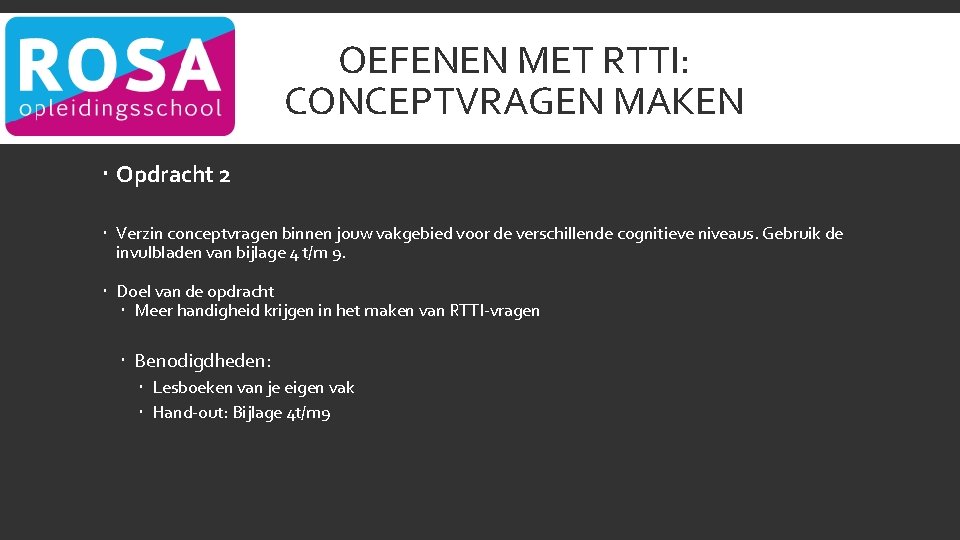 OEFENEN MET RTTI: CONCEPTVRAGEN MAKEN Opdracht 2 Verzin conceptvragen binnen jouw vakgebied voor de