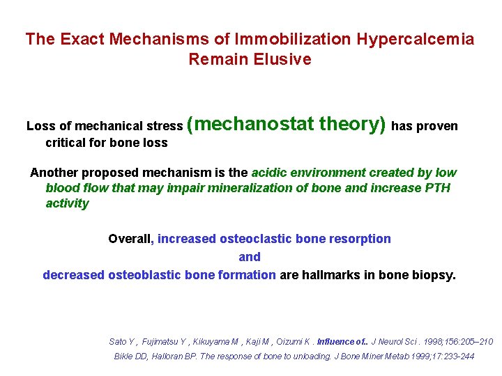 The Exact Mechanisms of Immobilization Hypercalcemia Remain Elusive Loss of mechanical stress (mechanostat critical