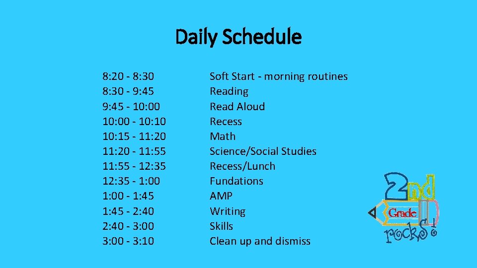 Daily Schedule 8: 20 - 8: 30 - 9: 45 - 10: 00 -