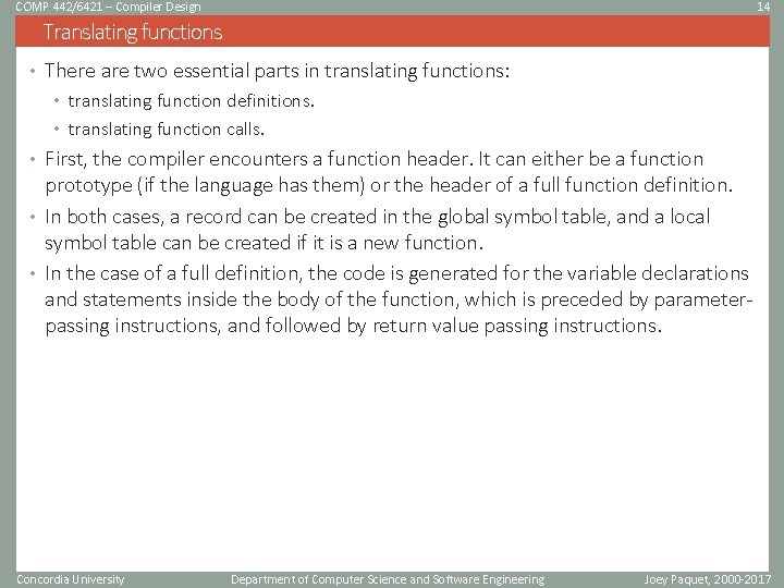 COMP 442/6421 – Compiler Design 14 Translating functions • There are two essential parts