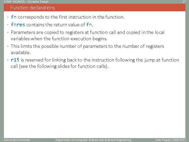 COMP 442/6421 – Compiler Design 17 Function declarations • fn corresponds to the first