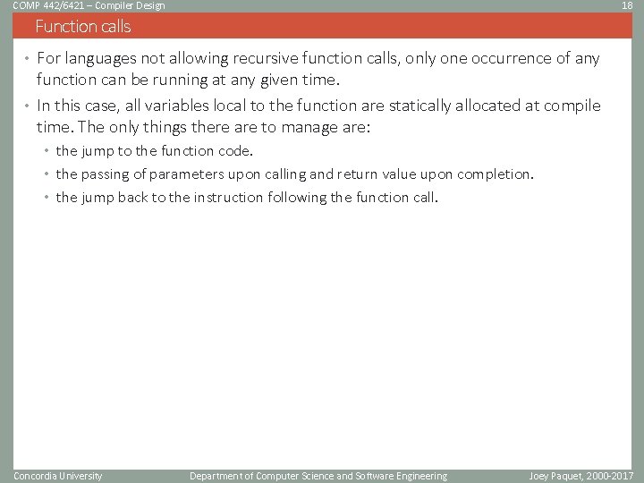 COMP 442/6421 – Compiler Design 18 Function calls • For languages not allowing recursive