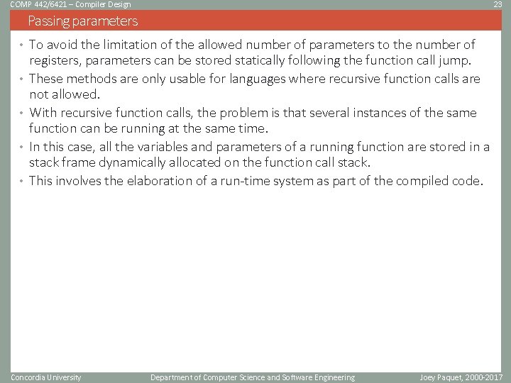 COMP 442/6421 – Compiler Design 23 Passing parameters • To avoid the limitation of