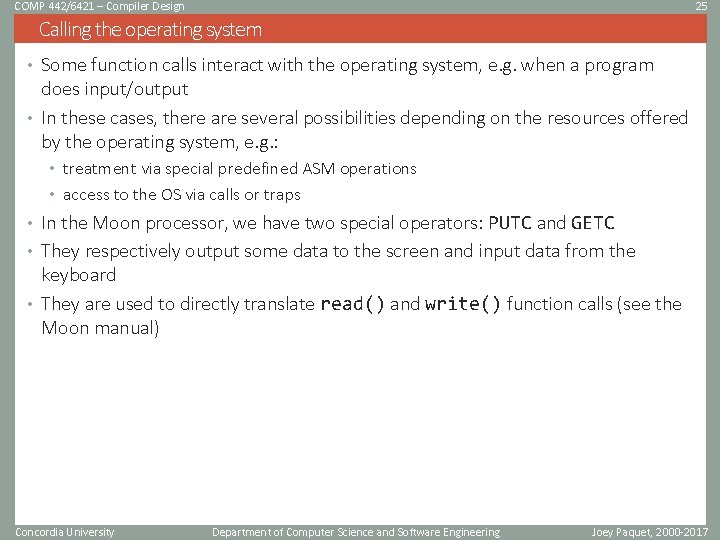 COMP 442/6421 – Compiler Design 25 Calling the operating system • Some function calls