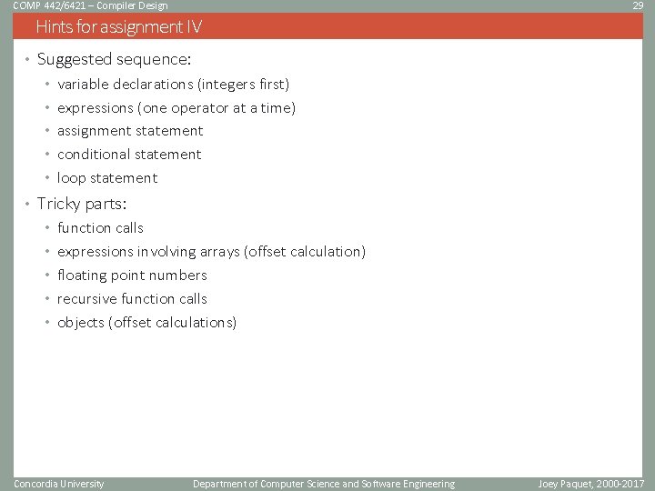 COMP 442/6421 – Compiler Design 29 Hints for assignment IV • Suggested sequence: •