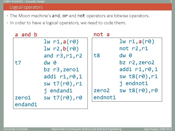 COMP 442/6421 – Compiler Design 9 Logical operators • The Moon machine’s and, or