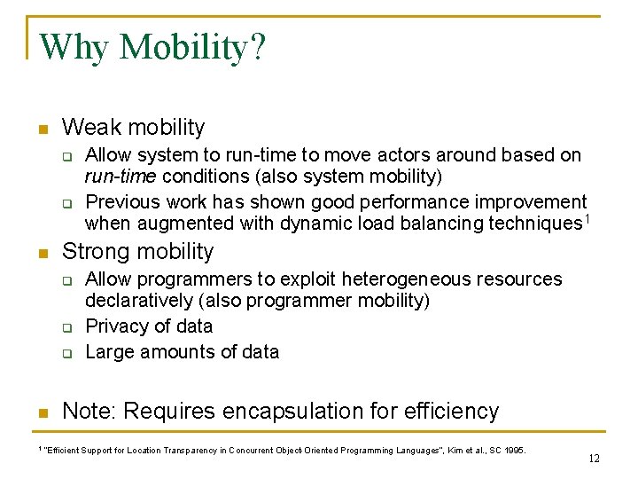 Why Mobility? n Weak mobility q q n Strong mobility q q q n