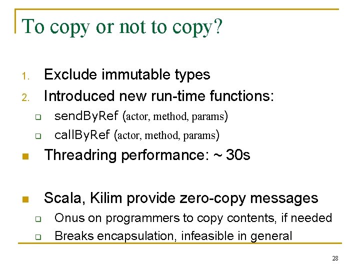 To copy or not to copy? Exclude immutable types Introduced new run-time functions: 1.