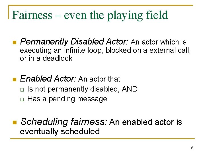Fairness – even the playing field n Permanently Disabled Actor: An actor which is
