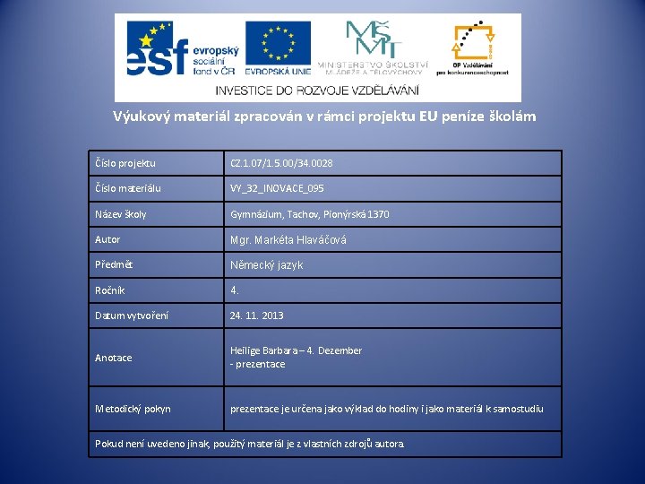 Výukový materiál zpracován v rámci projektu EU peníze školám Číslo projektu CZ. 1. 07/1.