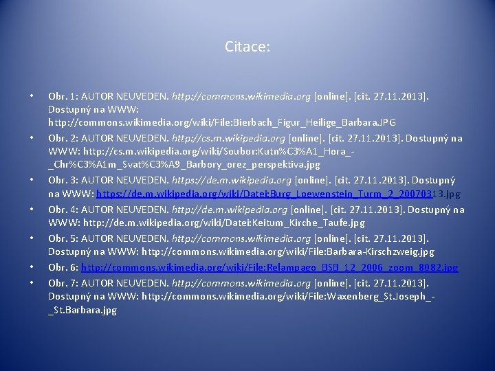 Citace: • • Obr. 1: AUTOR NEUVEDEN. http: //commons. wikimedia. org [online]. [cit. 27.