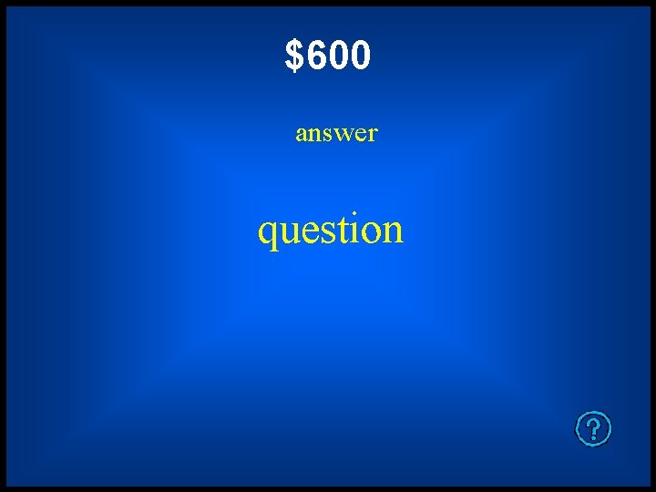 $600 answer question 