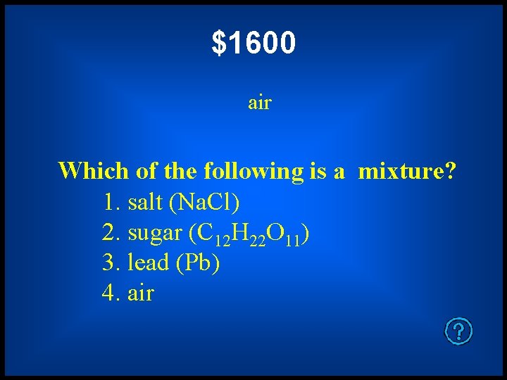 $1600 air Which of the following is a mixture? 1. salt (Na. Cl) 2.