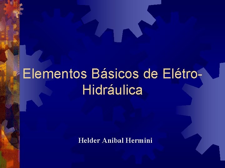 Elementos Básicos de Elétro. Hidráulica Helder Anibal Hermini 