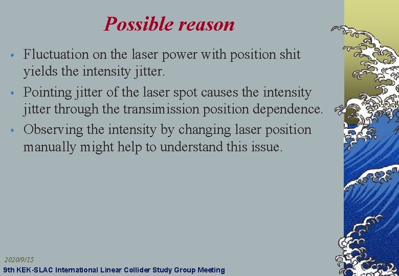 Possible reason s s s Fluctuation on the laser power with position shit yields