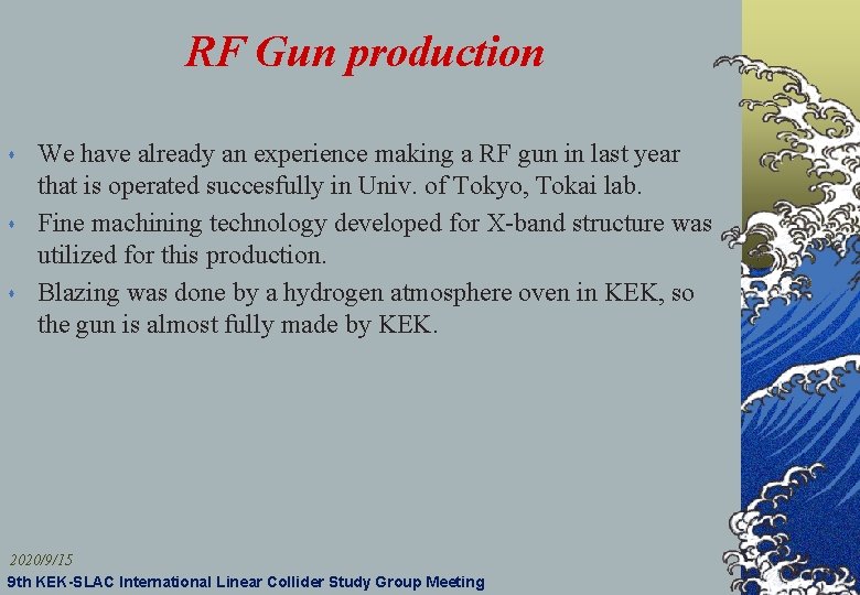 RF Gun production s s s We have already an experience making a RF
