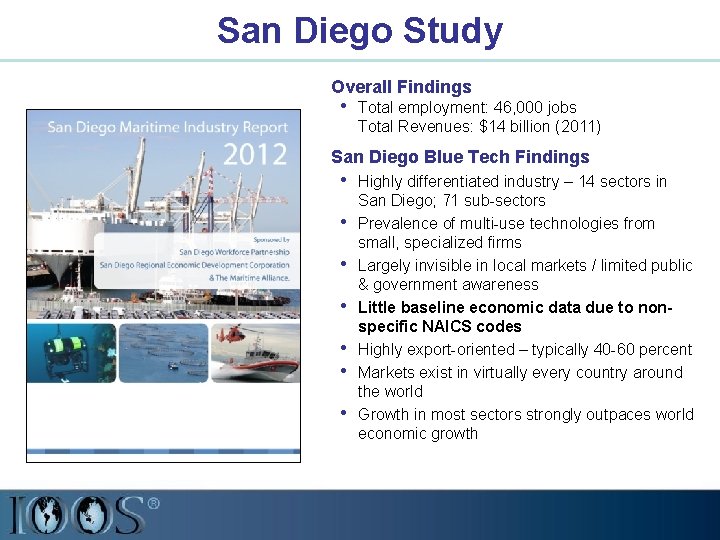 San Diego Study Overall Findings • Total employment: 46, 000 jobs Total Revenues: $14