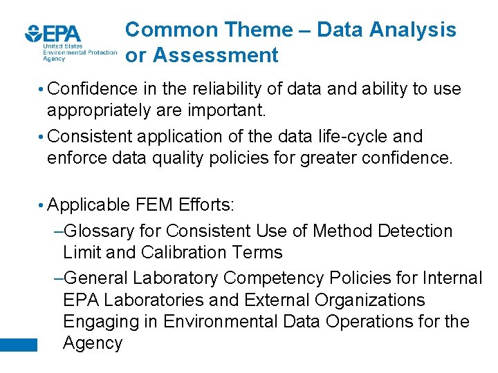 Common Theme – Data Analysis or Assessment • Confidence in the reliability of data