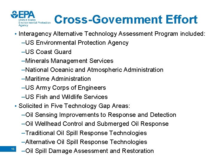 Cross-Government Effort • Interagency Alternative Technology Assessment Program included: – US Environmental Protection Agency