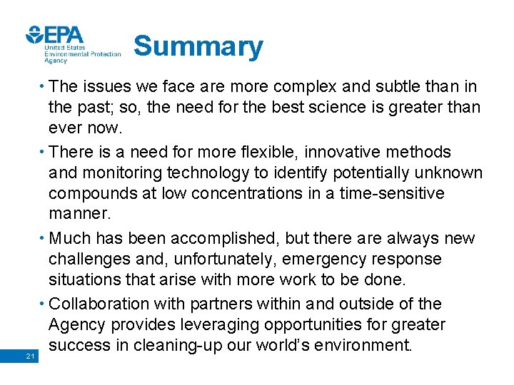 Summary • The issues we face are more complex and subtle than in the