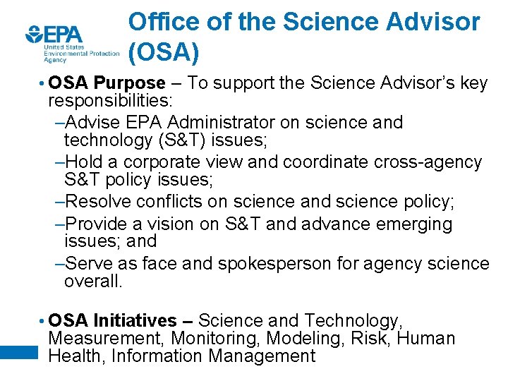 Office of the Science Advisor (OSA) • OSA Purpose – To support the Science