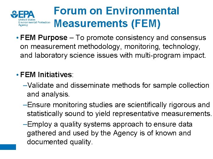 Forum on Environmental Measurements (FEM) • FEM Purpose – To promote consistency and consensus