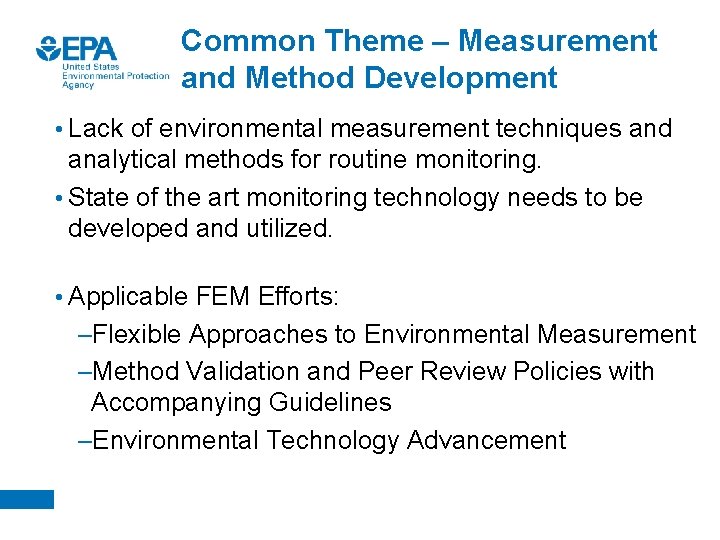 Common Theme – Measurement and Method Development • Lack of environmental measurement techniques and