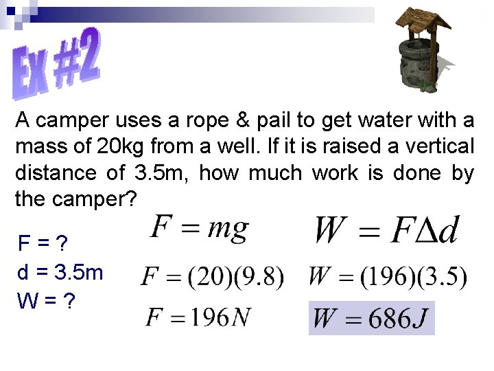 A camper uses a rope & pail to get water with a mass of A camper uses a rope & pail to get water with a mass of