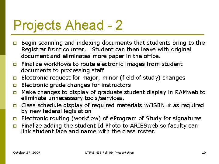 Projects Ahead - 2 p p p p Begin scanning and indexing documents that