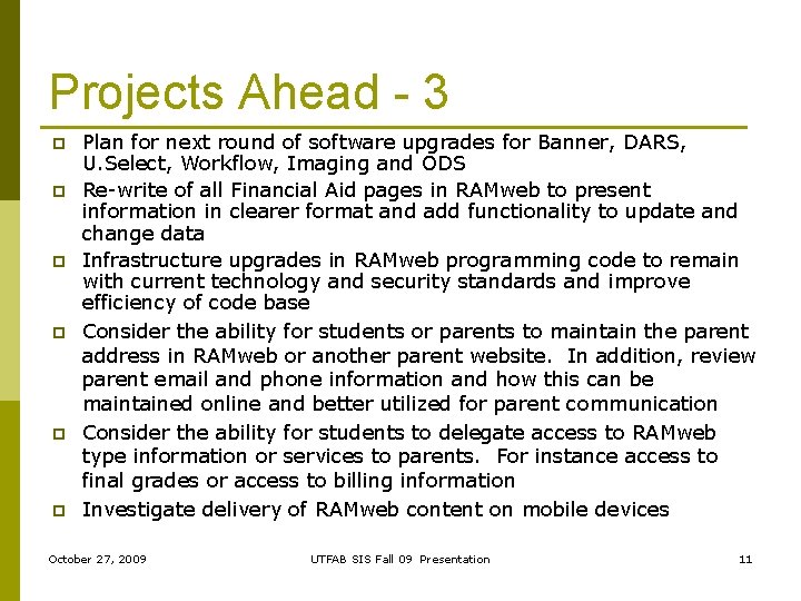 Projects Ahead - 3 p p p Plan for next round of software upgrades