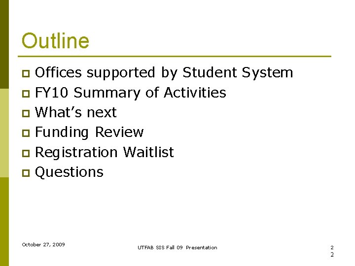 Outline Offices supported by Student System p FY 10 Summary of Activities p What’s