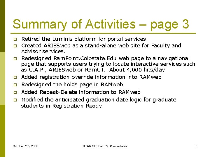 Summary of Activities – page 3 p p p p Retired the Luminis platform