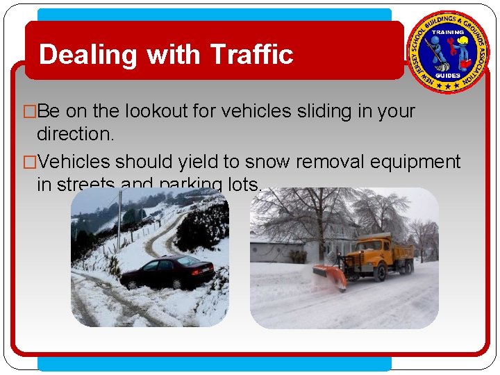 Dealing with Traffic • Click to edit Master text styles �Be on the lookout