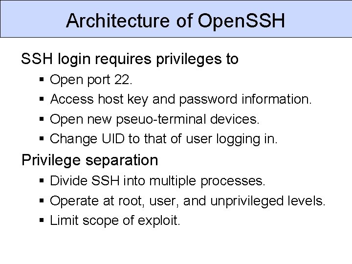 Architecture of Open. SSH login requires privileges to § § Open port 22. Access