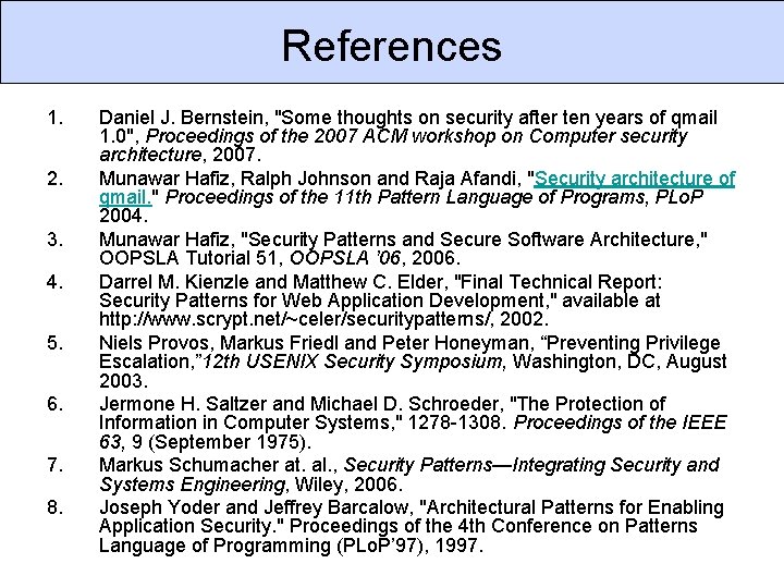 References 1. 2. 3. 4. 5. 6. 7. 8. Daniel J. Bernstein, "Some thoughts