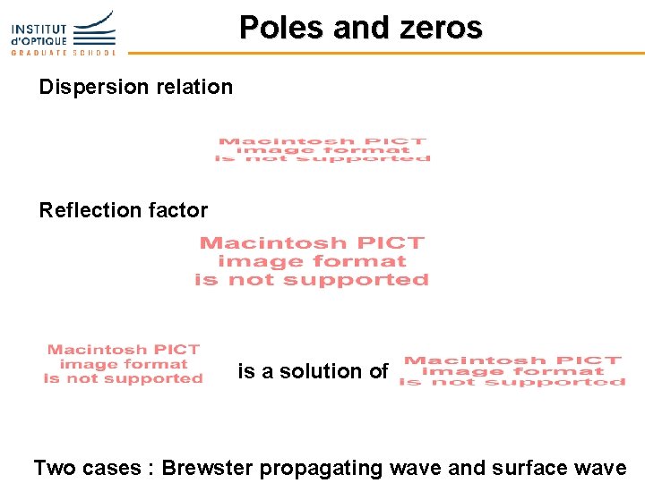 Poles and zeros Dispersion relation Reflection factor is a solution of Two cases :