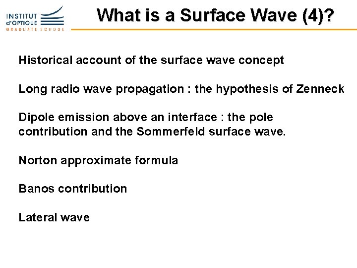 What is a Surface Wave (4)? Historical account of the surface wave concept Long