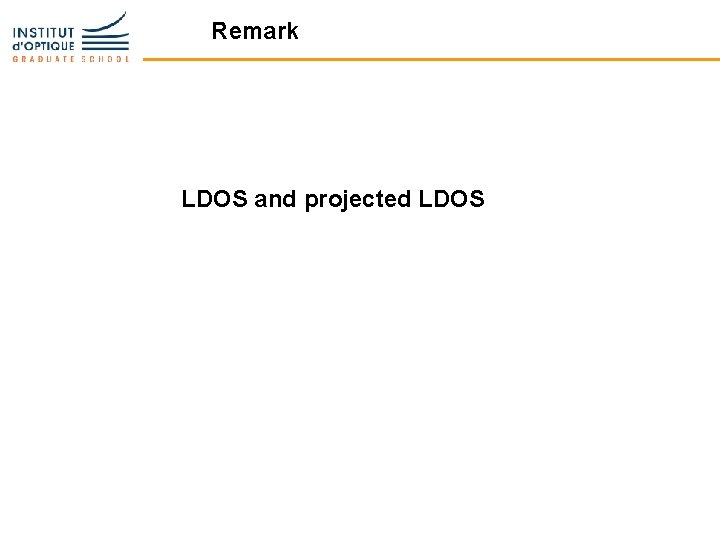 Remark LDOS and projected LDOS 