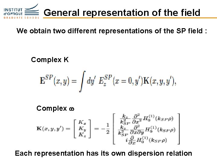 General representation of the field We obtain two different representations of the SP field