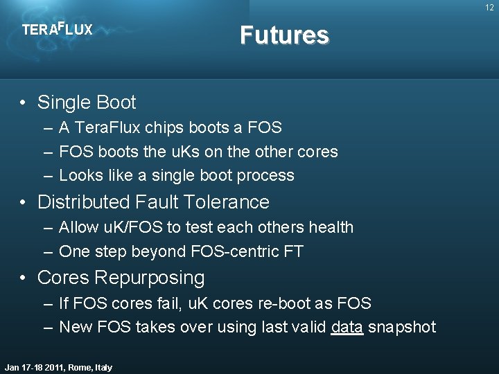 12 TERAFLUX Futures • Single Boot – A Tera. Flux chips boots a FOS