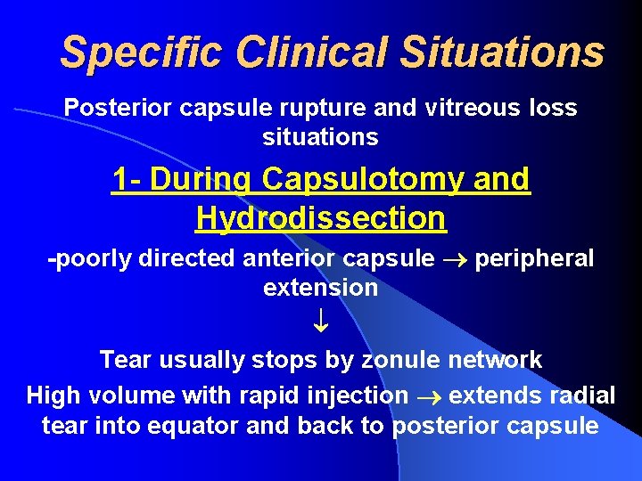 Specific Clinical Situations Posterior capsule rupture and vitreous loss situations 1 - During Capsulotomy