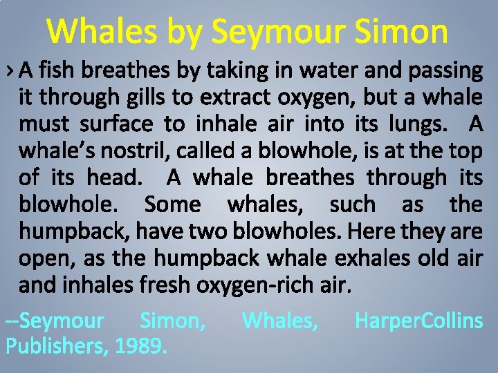 Whales by Seymour Simon › A fish breathes by taking in water and passing