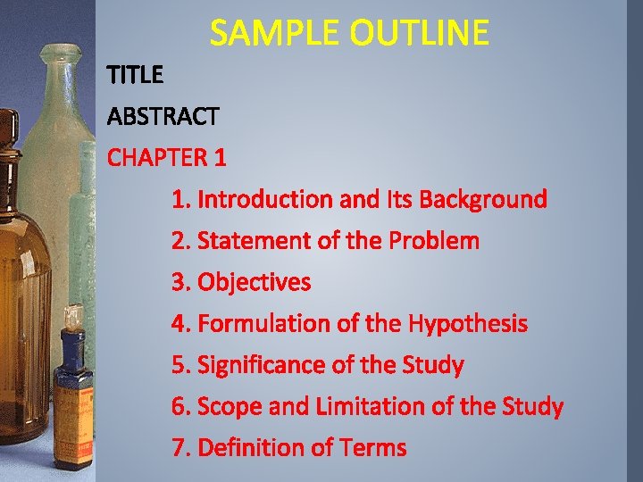 SAMPLE OUTLINE TITLE ABSTRACT CHAPTER 1 1. Introduction and Its Background 2. Statement of